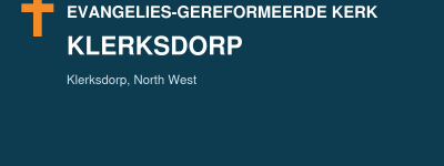 Evangelies-Gereformeerde Kerk Klerksdorp - Church & Worship in Klerksdorp